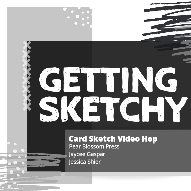 Getting Sketchy – Card Sketch Video Hop