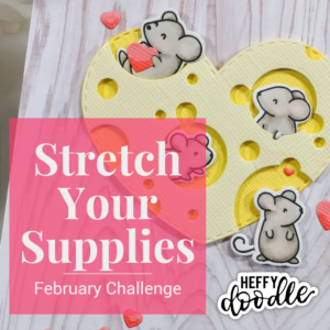 Stretch Your Supplies Heffy Doodlers Challenge