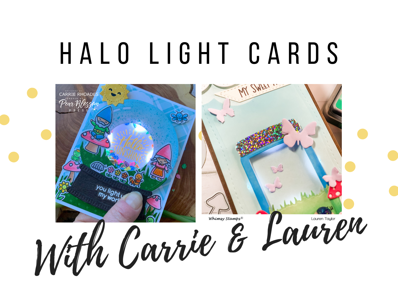 Halo Light Cards with Carrie and Lauren